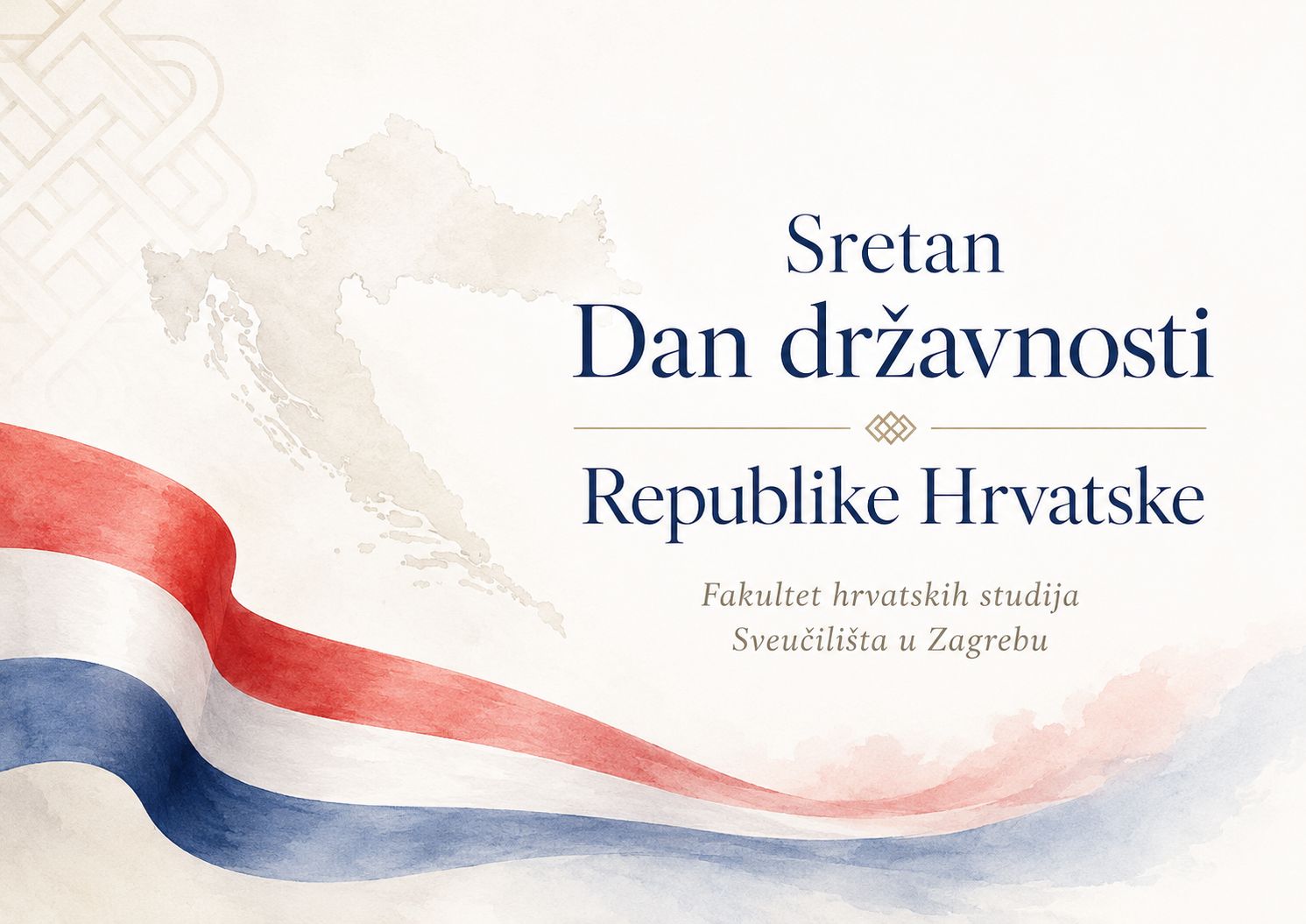 Čestitka Fakulteta hrvatskih studija u povodu Dana državnosti Republike Hrvatske
